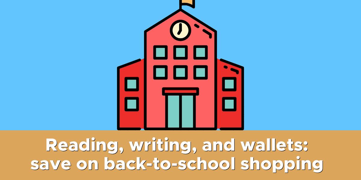 Reading, writing, and wallets: How to save on back-to-school shopping
